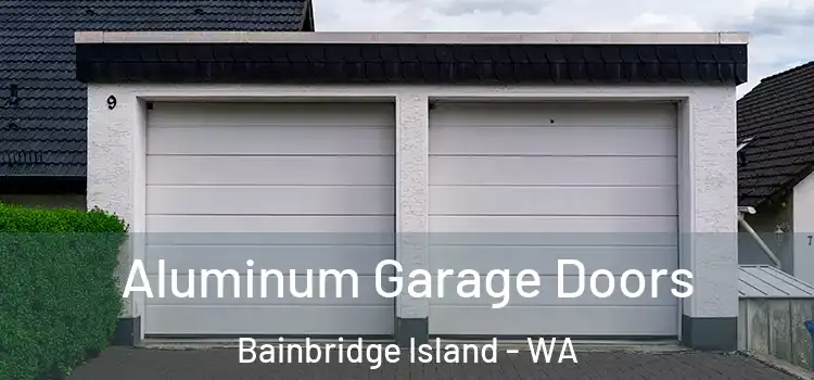  Aluminum Garage Doors Bainbridge Island - WA