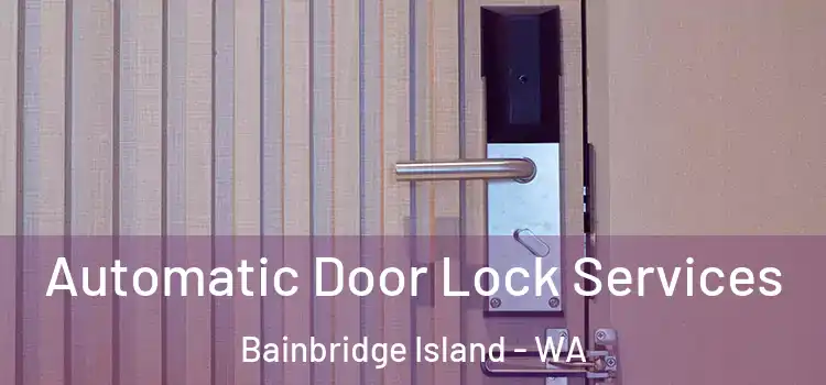 Automatic Door Lock Services Bainbridge Island - WA