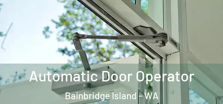 Automatic Door Operator Bainbridge Island - WA