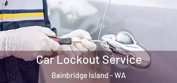  Car Lockout Service Bainbridge Island - WA