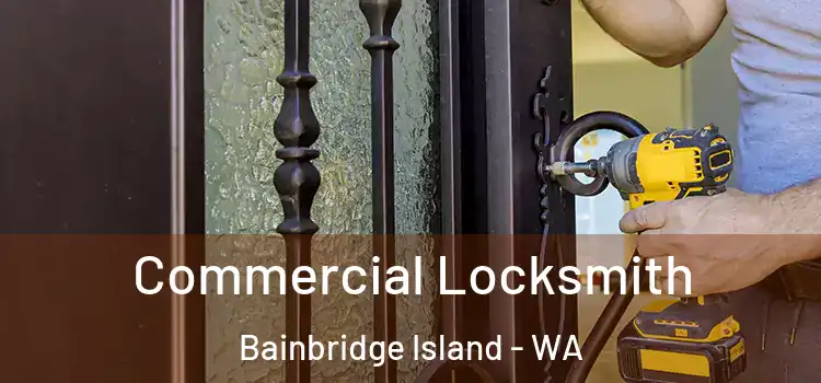 Commercial Locksmith Bainbridge Island - WA