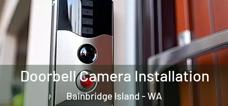  Doorbell Camera Installation Bainbridge Island - WA