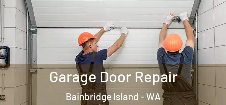  Garage Door Repair Bainbridge Island - WA