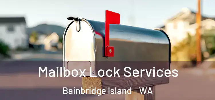 Mailbox Lock Services Bainbridge Island - WA
