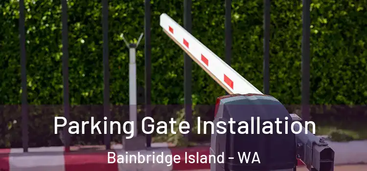  Parking Gate Installation Bainbridge Island - WA