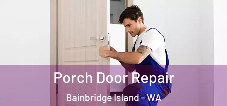  Porch Door Repair Bainbridge Island - WA