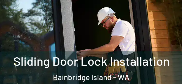 Sliding Door Lock Installation Bainbridge Island - WA