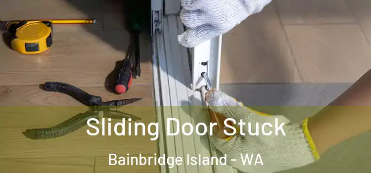 Sliding Door Stuck Bainbridge Island - WA