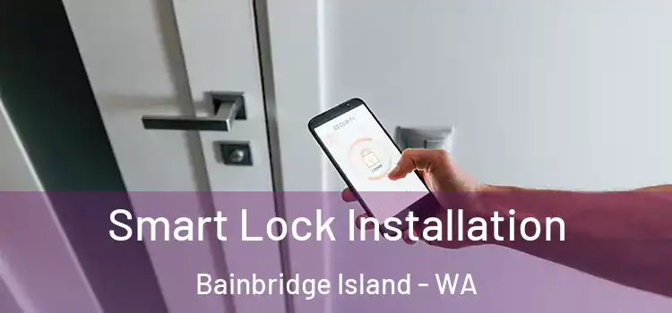 Smart Lock Installation Bainbridge Island - WA